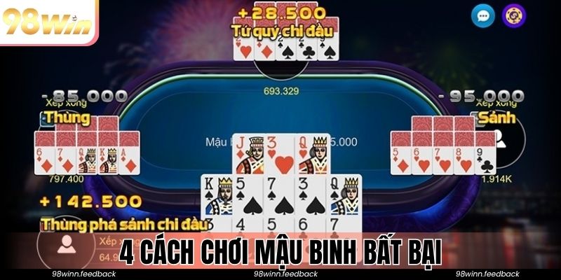 4 cách chơi Mậu Binh bất bại