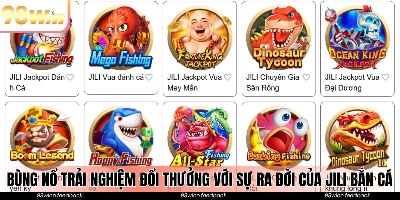 Bùng nổ trải nghiệm đổi thưởng với sự ra đời của Jili bắn cá