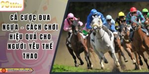 Cá Cược Đua Ngựa - Cách Chơi Hiệu Quả Cho Người Yêu Thể Thao