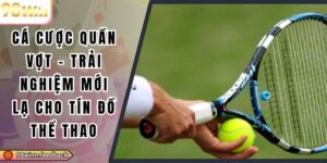 Cá Cược Quần Vợt - Trải Nghiệm Mới Lạ Cho Tín Đồ Thể Thao Cá Cược Quần Vợt - Trải Nghiệm Mới Lạ Cho Tín Đồ Thể Thao