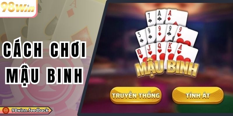 Cách Chơi Mậu Binh| Bí Kíp Không Bị Lủng Bài Cho Newbie