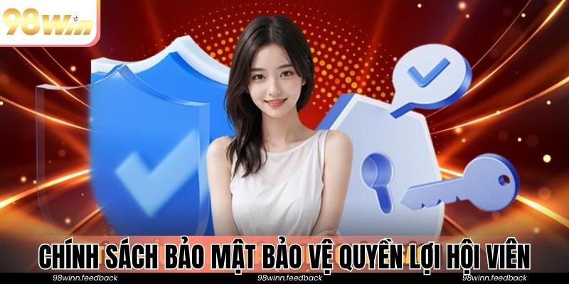 Chính sách bảo mật là cơ sở bảo vệ quyền lợi hội viên