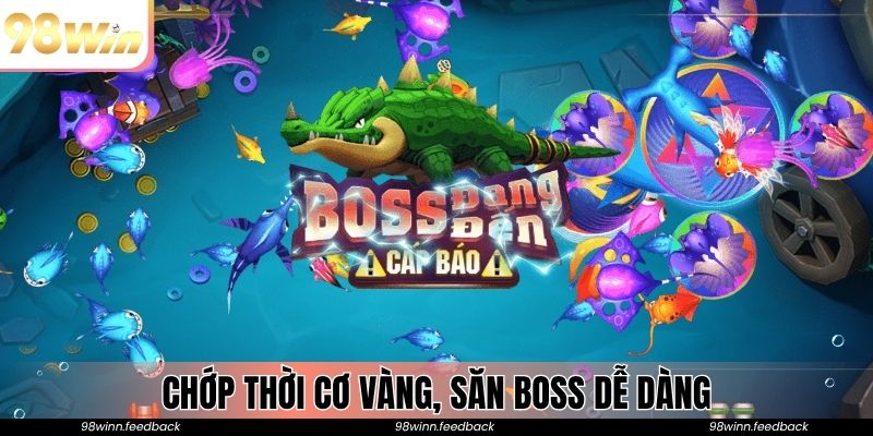 Chớp thời cơ vàng, săn boss dễ dàng