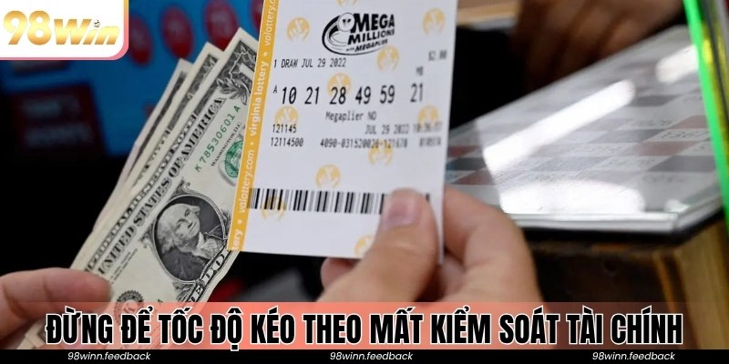 Đừng để tốc độ kéo theo mất kiểm soát tài chính