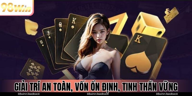 Giải trí an toàn, tài chính ổn định và tinh thần vững vàng