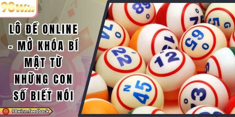 Lô Đề Online - Mở Khóa Bí Mật Từ Những Con Số Biết Nói
