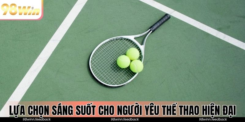 Lựa chọn sáng suốt cho người yêu thể thao hiện đại