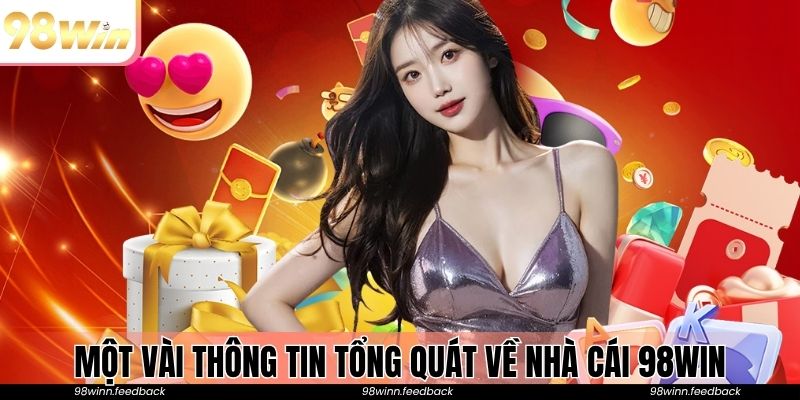 Một vài thông tin tổng quát về nhà cái 98Win