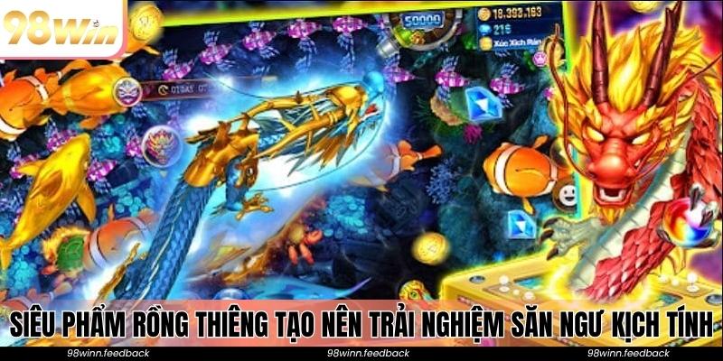 Siêu phẩm rồng thiêng tạo nên trải nghiệm săn ngư kịch tính