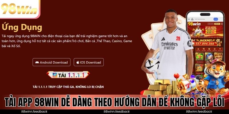 Tải app 98win dễ dàng theo hướng dẫn để không gặp lỗi