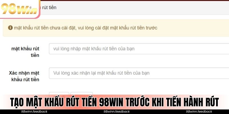 Tạo mật khẩu rút tiền 98win trước khi tiến hành rút