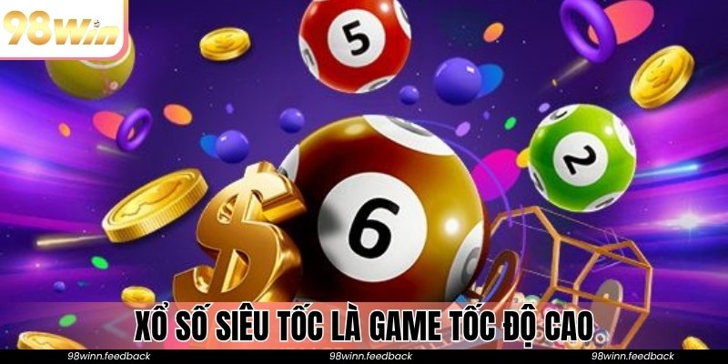 Xổ số siêu tốc là game tốc độ cao